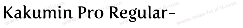 Kakumin Pro Regular字体转换